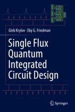 Book cover: Single Flux Quantum Integrated Circuit Design