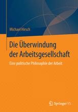 Book cover: Die Überwindung der Arbeitsgesellschaft