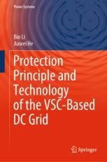 Book cover: Protection Principle and Technology of the VSC-Based DC Grid